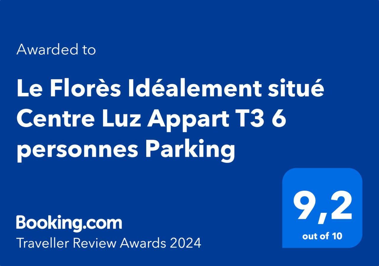 Le Flores Idealement Situe Centre Luz Appart T3 6 Personnes Parking Appartement Luz-Saint-Sauveur Buitenkant foto